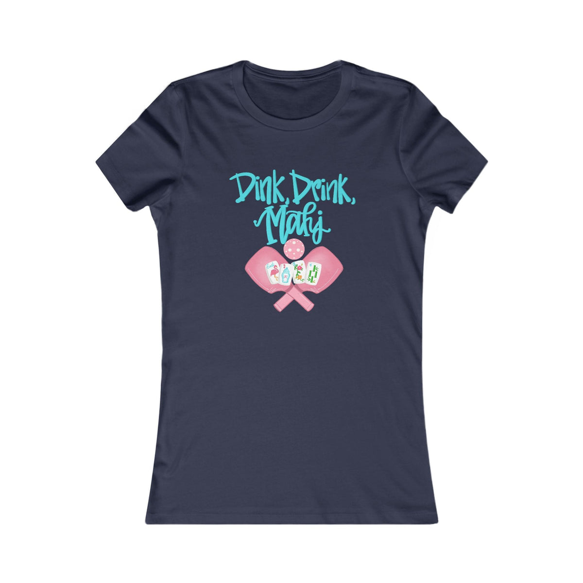 Women's Favorite Tee - Dink Drink and Mahj. Mahjong and Pickleball Fun Graphic Tee Shirt for Parties, Gifts, Friends, Drinks, Summer Style